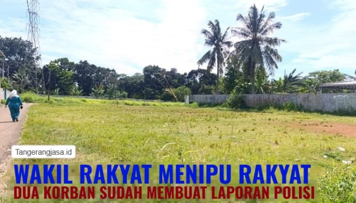 Oknum Anggota DPRD Kota Tangerang Dilaporkan Polisi atas Dugaan Penipuan Jual Beli Lahan Ratusan Juta Rupiah