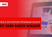 Sanggahan Keras Google di Tengah Badai Korupsi Chromebook Nadiem Makarim